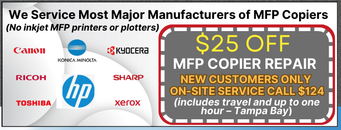 We service most major manufacturers of MFP Copiers - Xerox, Canon, Konica Minolta, Kyocera, Ricoh, Sharp, HP, Toshiba and More Multifunctional Copiers and Printers.